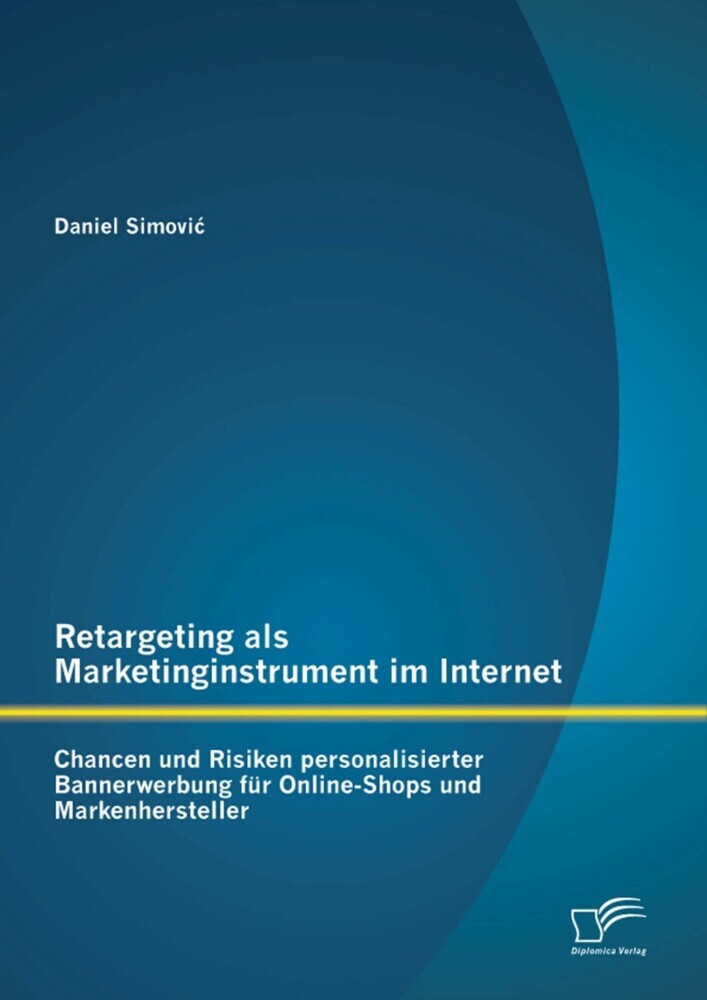 Retargeting als Marketinginstrument im Internet: Chancen und Risiken personalisierter Bannerwerbung für Online-Shops und Markenhersteller main product photo