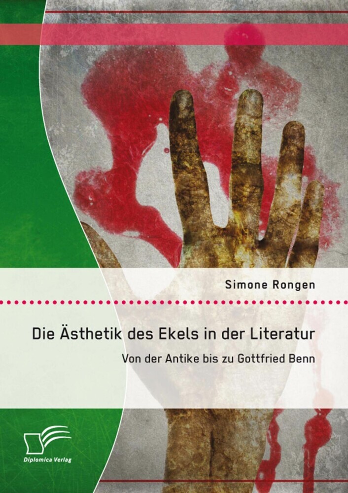 Die Ästhetik des Ekels in der Literatur: Von der Antike bis zu Gottfried Benn main product photo