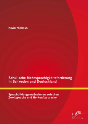 Schulische Mehrsprachigkeitsförderung in Schweden und Deutschland: Sprachbildungsmaßnahmen zwischen Zweitsprache und Herkunftssprache
