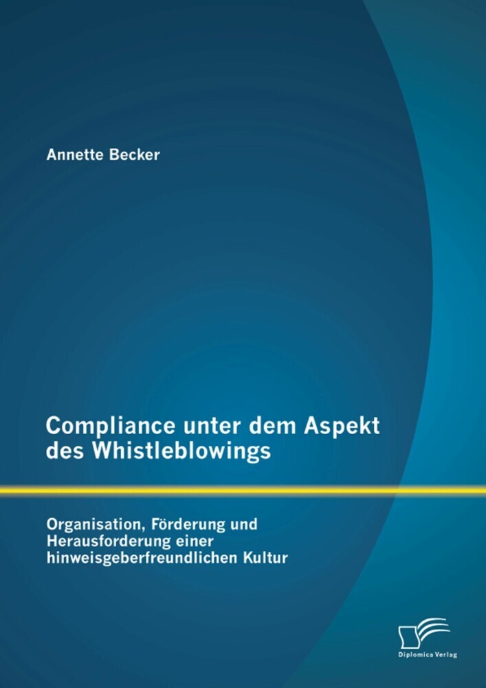 Compliance unter dem Aspekt des Whistleblowings: Organisation, Förderung und Herausforderung einer hinweisgeberfreundlichen Kultur main product photo