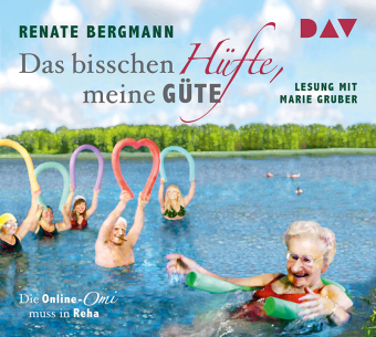 Das bisschen Hüfte, meine Güte. Die Online-Omi muss in Reha, 3 Audio-CD