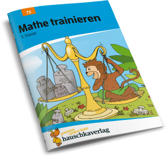 Übungsheft 3. Klasse - Mathe trainieren