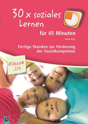 30 x soziales Lernen für 45 Minuten - Klasse 3/4 - Band 1