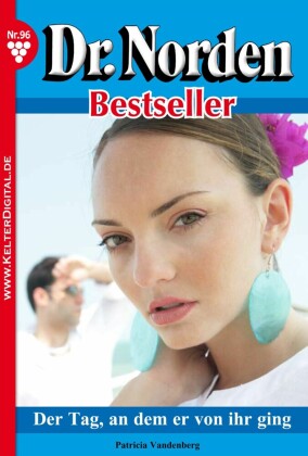 Dr. Norden Bestseller 96 - Arztroman