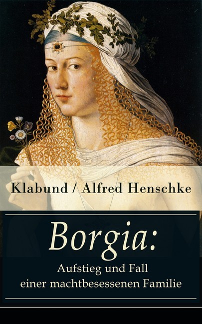 Borgia: Aufstieg und Fall einer machtbesessenen Familie main product photo