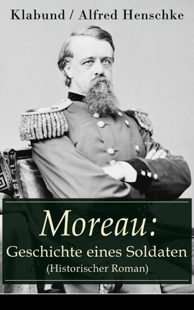 Moreau: Geschichte eines Soldaten (Historischer Roman) main product photo