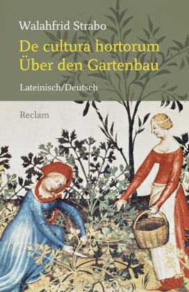De cultura hortorum / Über den Gartenbau. Lateinisch/Deutsch