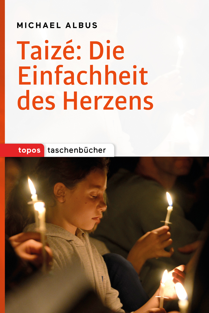 Taizé: Die Einfachheit des Herzens main product photo