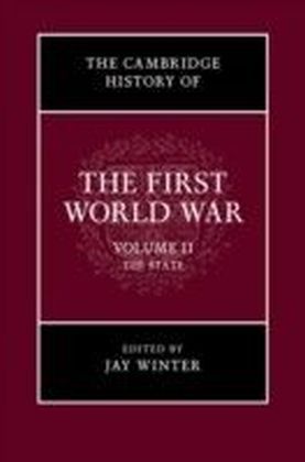 Cambridge History of the First World War: Volume 2, The State