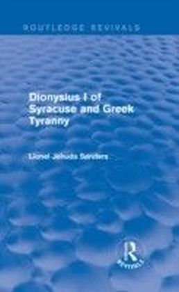 Dionysius I of Syracuse and Greek Tyranny(Routledge Revivals)