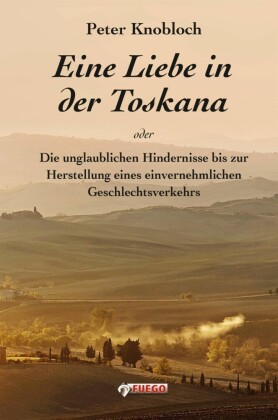 Eine Liebe in der Toscana