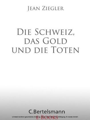 Die Schweiz, das Gold und die Toten