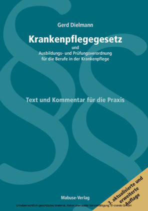 Krankenpflegegesetz und Ausbildungs- und Prüfungsverordnung für die Berufe in der Krankenpflege