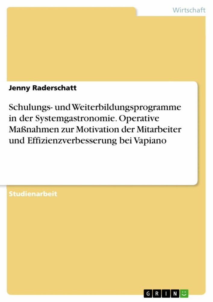 Schulungs- und Weiterbildungsprogramme in der Systemgastronomie. Operative Maßnahmen zur Motivation der Mitarbeiter und Effizienzverbesserung bei Vapiano main product photo