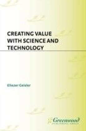 Creating Value with Science and Technology
