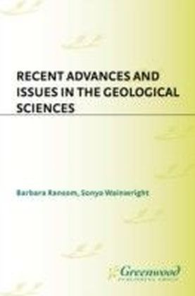 Recent Advances and Issues in the Geological Sciences