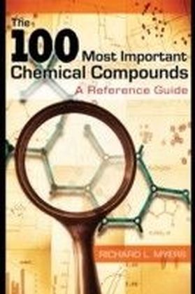 100 Most Important Chemical Compounds: A Reference Guide