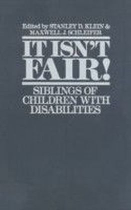 It Isn't Fair! Siblings of Children with Disabilities