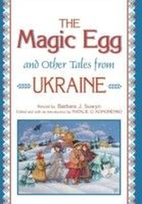 Magic Egg and Other Tales from Ukraine