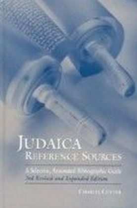 Judaica Reference Sources: A Selective, Annotated Bibliographic Guide, 3rd Revised and Expanded Edition