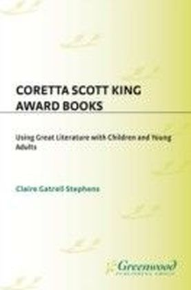 Coretta Scott King Award Books: Using Great Literature with Children and Young Adults