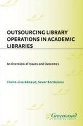 Outsourcing Library Operations in Academic Libraries: An Overview of Issues and Outcomes main product photo