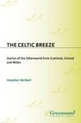 Celtic Breeze: Stories of the Otherworld from Scotland, Ireland, and Wales