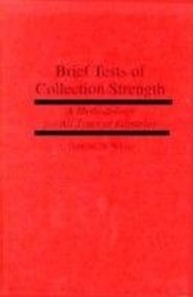 Brief Tests of Collection Strength: A Methodology for All Types of Libraries