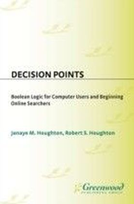 Decision Points: Boolean Logic for Computer Users and Beginning Online Searchers