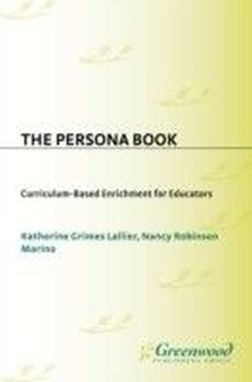 Persona Book: Curriculum-Based Enrichment for Educators, History Through Role-Playing
