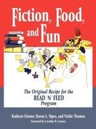 Fiction, Food, and Fun: The Original Recipe for the READ 'N' FEED Program