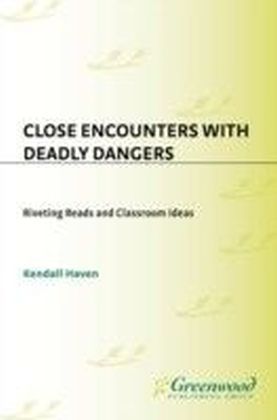 Close Encounters with Deadly Dangers: Riveting Reads and Classroom Ideas