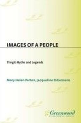 Images of a People: Tlingit Myths and Legends