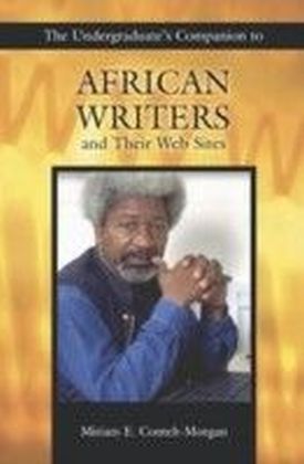Undergraduate's Companion to African Writers and Their Web Sites