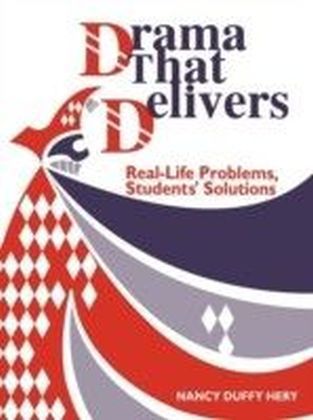 Drama That Delivers: Real-Life Problems, Students' Solutions