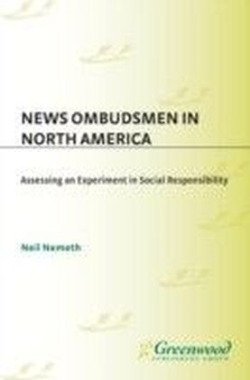 News Ombudsmen in North America: Assessing an Experiment in Social Responsibility