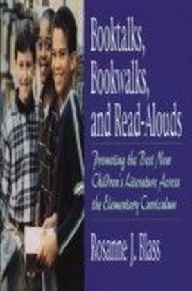 Booktalks, Bookwalks, and Read-Alouds: Promoting the Best New Children's Literature Across the Elementary Curriculum