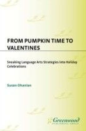 From Pumpkin Time to Valentines: Sneaking Language Arts Strategies into Holiday Celebrations