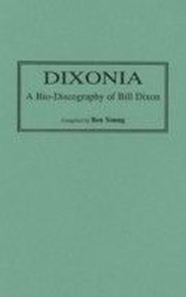 Dixonia: A Bio-Discography of Bill Dixon main product photo