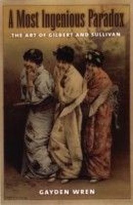 Most Ingenious Paradox: The Art of Gilbert and Sullivan main product photo