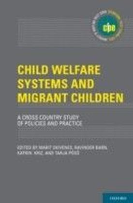 Child Welfare Systems and Migrant Children: A Cross Country Study of Policies and Practice