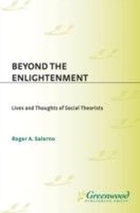 Beyond the Enlightenment: Lives and Thoughts of Social Theorists
