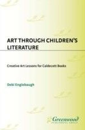 Art Through Children's Literature: Creative Art Lessons for Caldecott Books main product photo