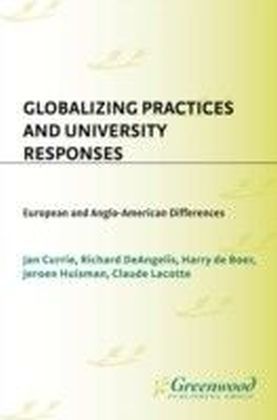 Globalizing Practices and University Responses: European and Anglo-American Differences