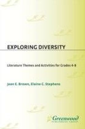 Exploring Diversity: Literature Themes and Activities for Grades 48
