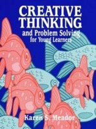 Creative Thinking and Problem Solving for Young Learners