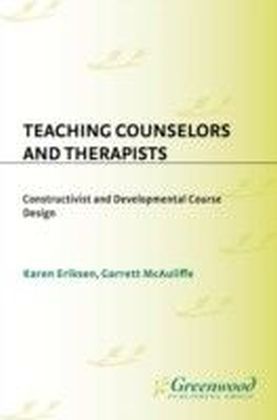 Teaching Counselors and Therapists: Constructivist and Developmental Course Design