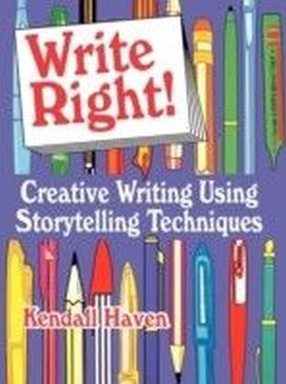Write Right! Creative Writing Using Storytelling Techniques main product photo