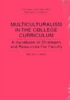 Multiculturalism in the College Curriculum: A Handbook of Strategies and Resources for Faculty