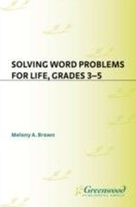 Solving Word Problems for Life, Grades 3-5